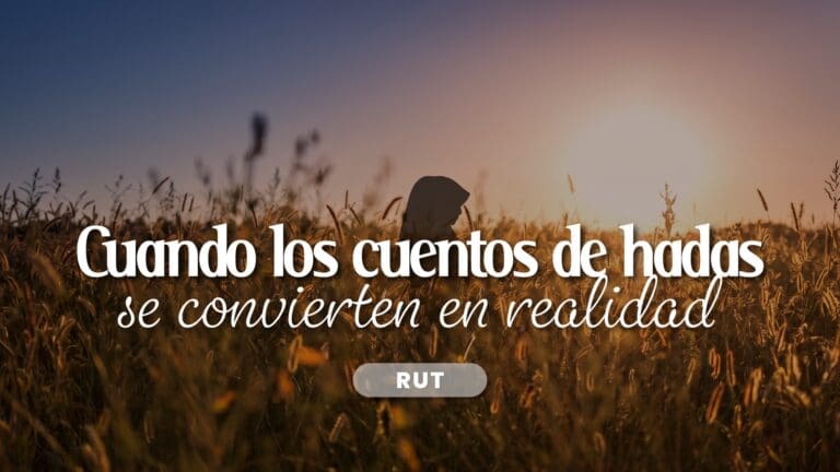 img destacada - Rut - cuando los cuentos de hadas se convierten en realidad